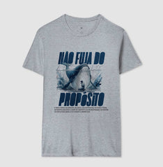 NÃO FUJA DO PROPÓSITO - camiseta