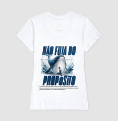 NÃO FUJA DO PROPÓSITO - camiseta