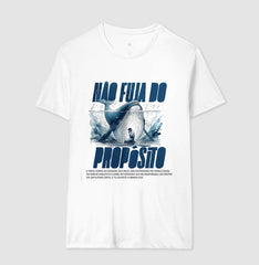 NÃO FUJA DO PROPÓSITO - camiseta