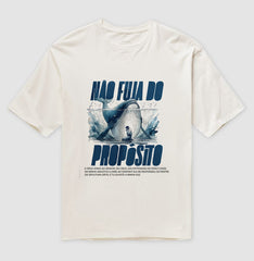 Oversized - NÃO FUJA DO PROPÓSITO - camiseta
