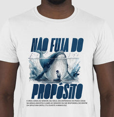 NÃO FUJA DO PROPÓSITO - camiseta