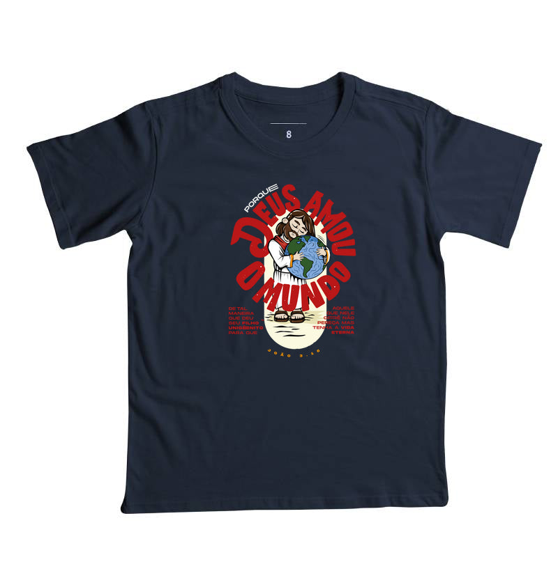Camiseta Infantil - DEUS AMOU O MUNDO