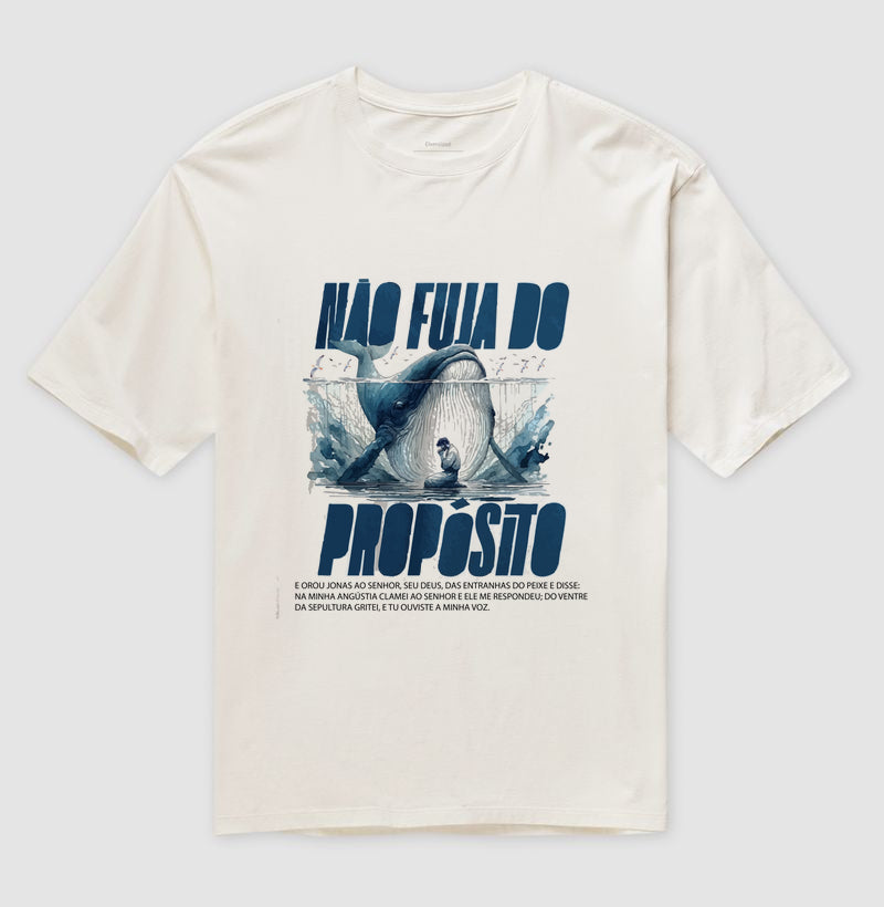 Oversized - NÃO FUJA DO PROPÓSITO - camiseta